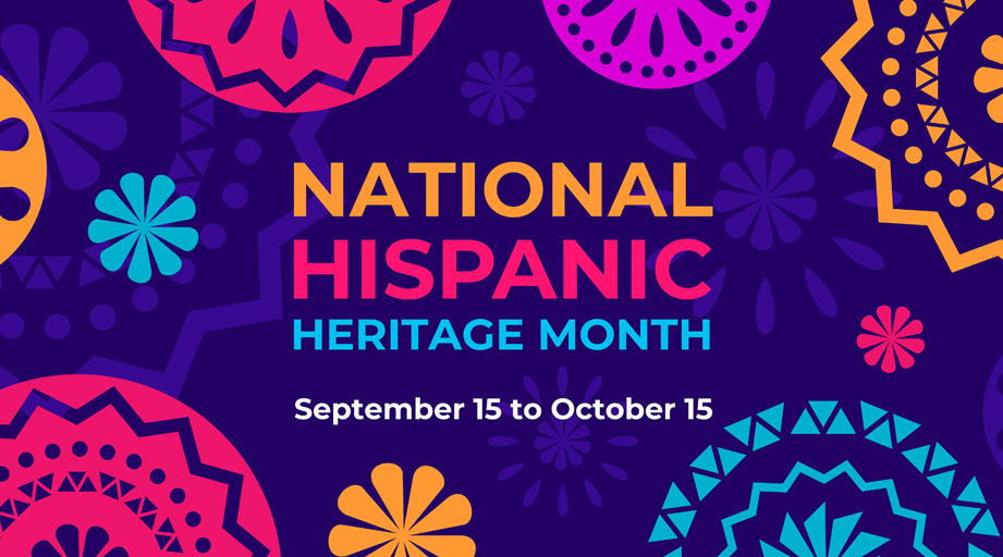 National Hispanic Heritage Month - September 15 to October 15