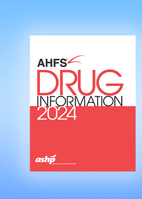 AHFS 2024 Drug Information