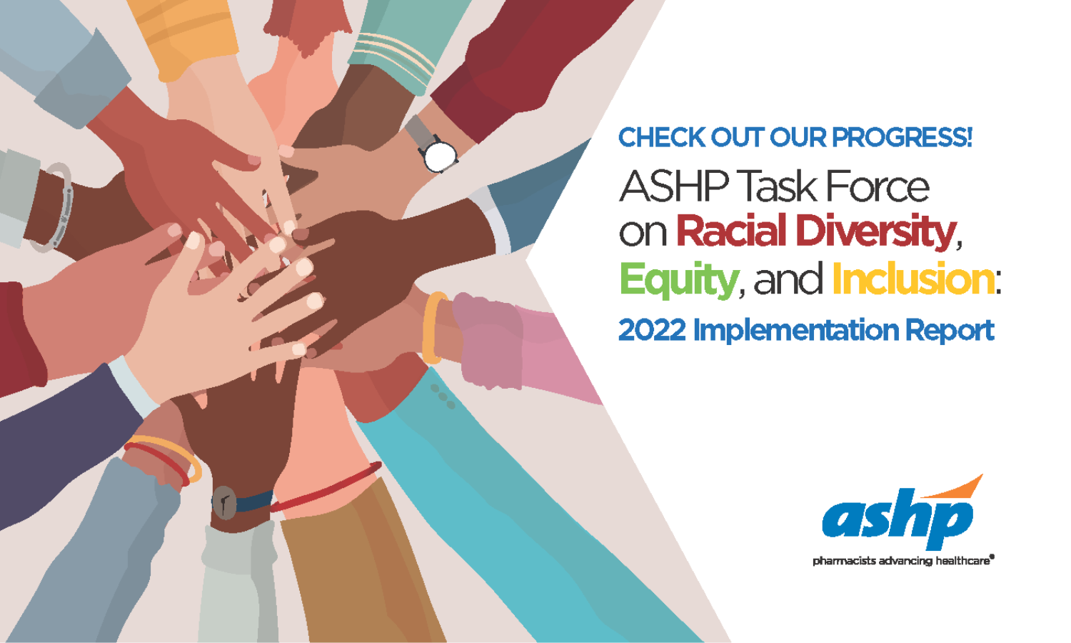 Check out our progress -  ashp task force on racial diversity, equity, and inclusion. 2022 implementation report