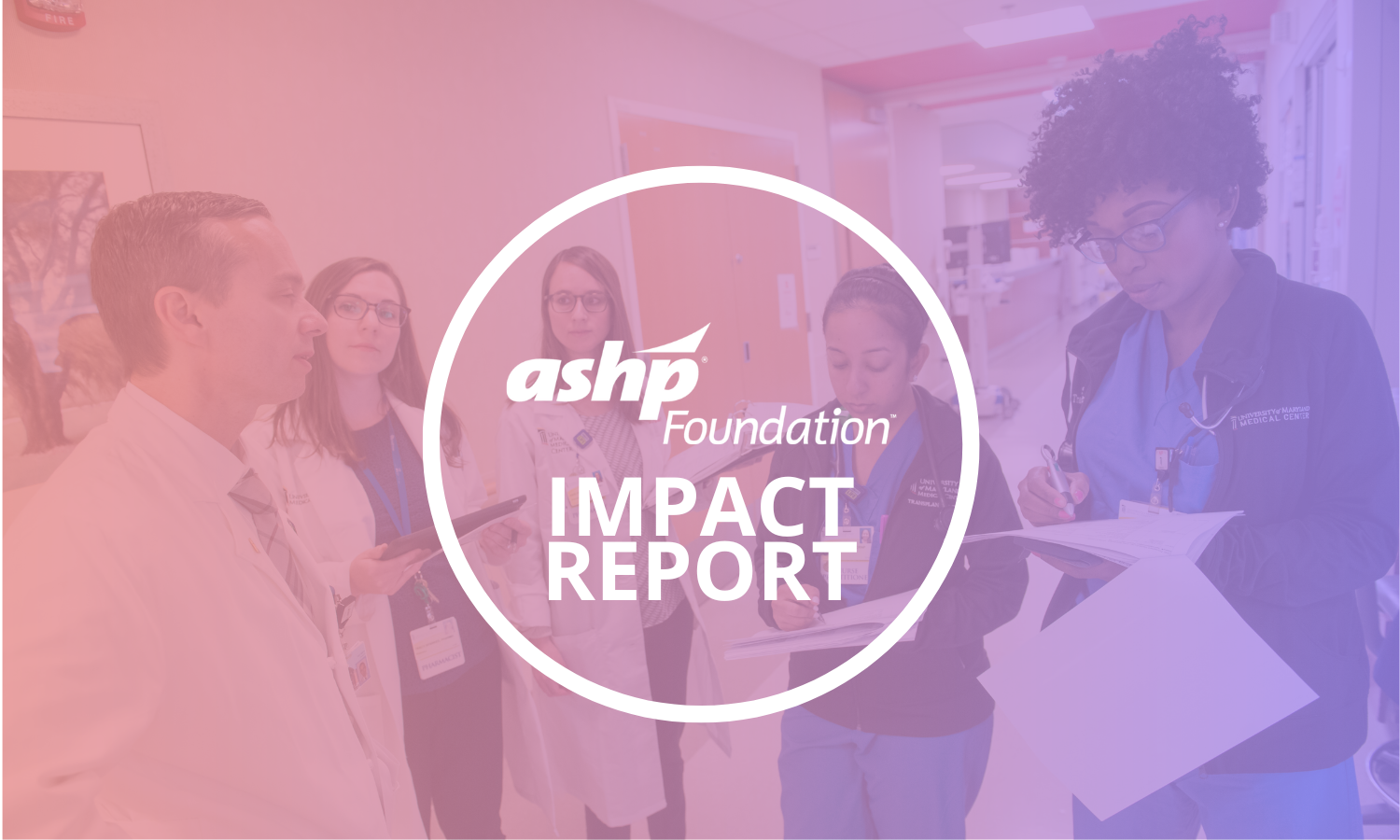 Learn about the ASHP Foundation’s Impact on Pharmacy Practice ASHP