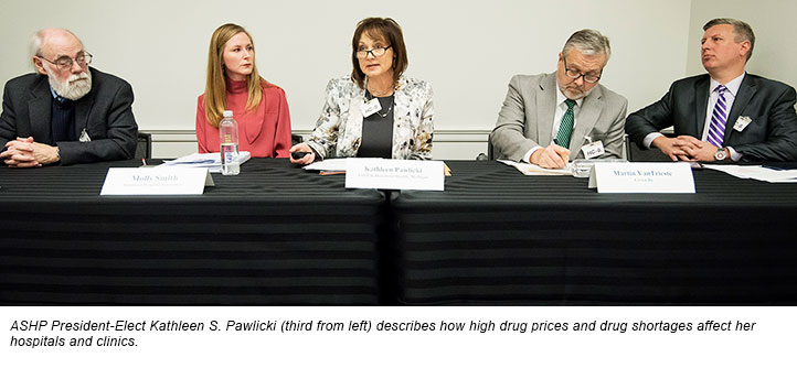 ASHP President-Elect Kathleen S. Pawlicki (third from left) describes how high drug prices and drug shortages affect her hospitals and clinics.