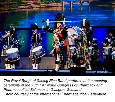 The Royal Burgh of Stirling Pipe Band performs at the opening ceremony of the 78th FIP World Congress of Pharmacy  and Pharmaceutical Sciences in Glasgow, Scotland. Photo courtesy of the International Pharmaceutical Federation.