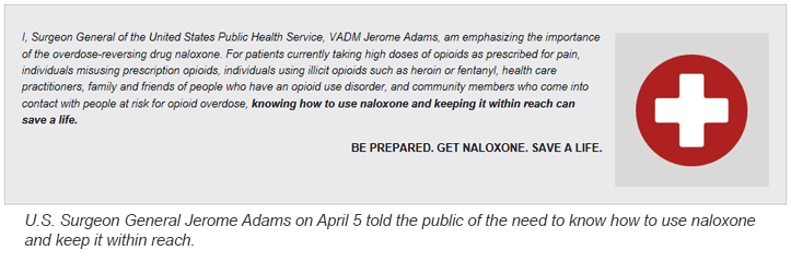 U.S. Surgeon General Jerome Adams on April 5 told the public of the need to know how to use naloxone and keep it within reach.